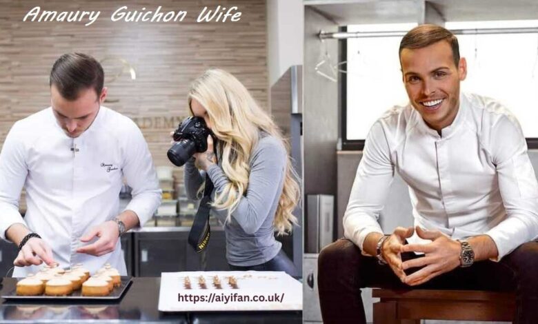 Who Is Amaury Guichon Wife? Inside the Pastry Chef’s Love Story Amaury Guichon