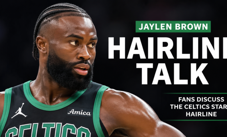 Jaylen Brown Hairline: Public Curiosity, Style Evolution, and What Fans Really Notice jaylen brown hairline